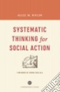 Systematic Thinking for Social Action libro in lingua di Rivlin Alice M., Shalala Donna (FRW)