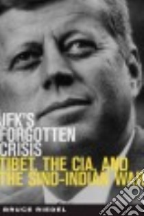 JFK's Forgotten Crisis libro in lingua di Riedel Bruce