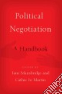 Political Negotiation libro in lingua di Mansbridge Jane (EDT), Martin Cathie Jo (EDT)
