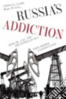 Russia’s Addiction libro in lingua di Gaddy Clifford G., Ickes Barry W.