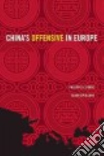 China's Offensive in Europe libro in lingua di Le Corre Philippe, Sepulchre Alain, Emanuel Susan (TRN)