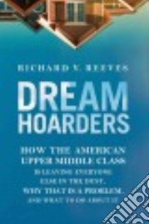 Dream Hoarders libro in lingua di Reeves Richard V.