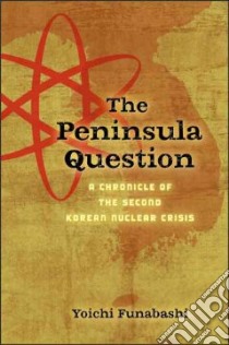 The Peninsula Question libro in lingua di Funabashi Yoichi