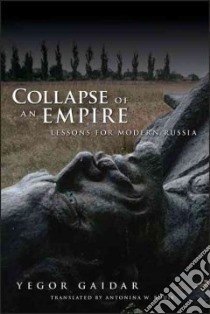 Collapse of an Empire libro in lingua di Gaidar Yegor, Bouis Antonia W. (TRN)