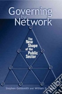 Governing by Network libro in lingua di Goldsmith Stephen, Eggers William D.