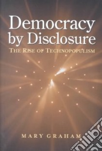 Democracy by Disclosure libro in lingua di Graham Mary