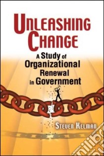Unleashing Change libro in lingua di Kelman Steven