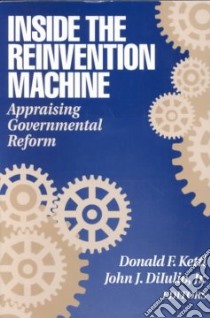 Inside the Reinvention Machine libro in lingua di Kettl Donald F., Dilulio John J. (EDT)