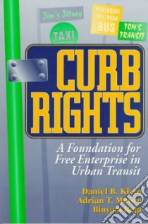 Curb Rights libro in lingua di Klein Daniel B., Moore Adrian, Reja Binyam