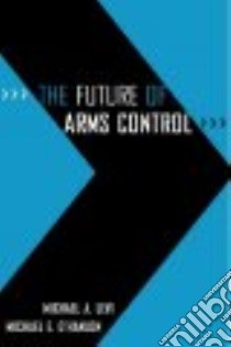 The Future of Arms Control libro in lingua di Levi Michael A., O'Hanlon Michael E.