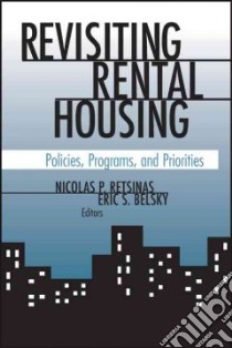 Revisiting Rental Housing libro in lingua di Retsinas Nicolas Paul (EDT), Belsky Eric S. (EDT), Downs Anthony (INT)