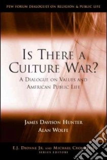 Is There a Culture War? libro in lingua di Hunter James Davidson, Wolfe Alan