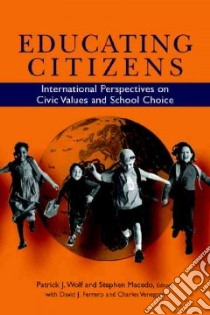 Educating Citizens libro in lingua di Wolf Patrick J. (EDT), Macedo Stephen (EDT), Ferrero David J. (EDT), Venegoni Charles (EDT)