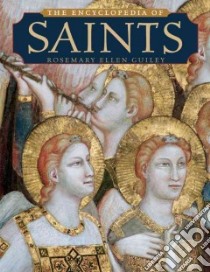 The Encyclopedia of Saints libro in lingua di Guiley Rosemary