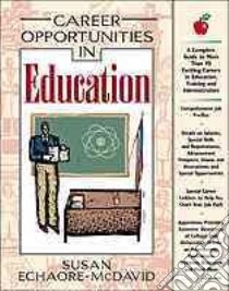 Career Opportunities in Education libro in lingua di Echaore-McDavid Susan