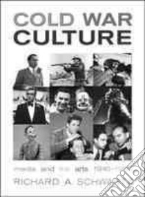 Cold War Culture libro in lingua di Schwartz Richard Alan