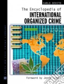 The Encyclopedia Of International Organized Crime libro in lingua di Devito Carlo