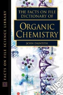 The Facts on File Dictionary of Organic Chemistry libro in lingua di Daintith John (EDT)