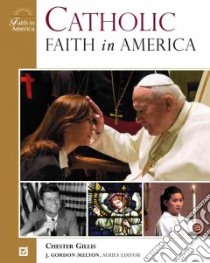Catholic Faith in America libro in lingua di Gillis Chester