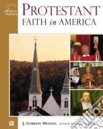 Protestant Faith in America libro in lingua di Melton J. Gordon