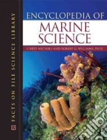 Encyclopedia of Marine Science libro in lingua di Nichols C. Reid, Williams Robert G.