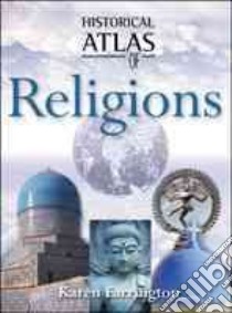 Historical Atlas of Religions libro in lingua di Farrington Karen