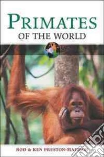 Primates of the World libro in lingua di Preston-Mafham Rod, Preston-Mafham Ken