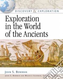 Exploration in the World of the Ancients libro in lingua di Bowman John Stewart, Isserman Maurice, Bowman John Stewart (EDT)