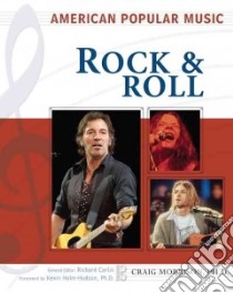 Rock and Roll libro in lingua di Morrison Craig, Holm-Hudson Kevein J. Ph.D. (EDT)