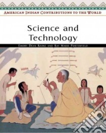 Science And Technology libro in lingua di Keoke Emory Dean, Porterfield Kay Marie