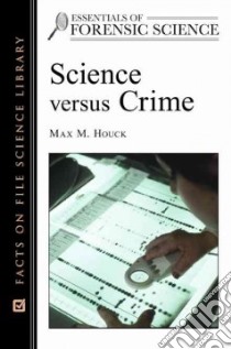 Science versus Crime libro in lingua di Hauck Max M., Bell Suzanne Ph.D. (EDT)