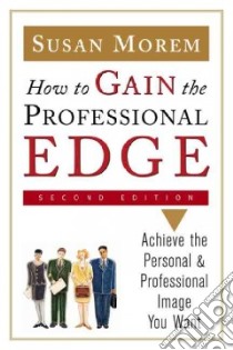 How To Gain The Professional Edge libro in lingua di Morem Susan