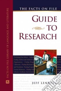 The Facts On File Guide To Research libro in lingua di Lenburg Jeff