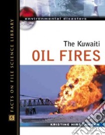 The Kuwaiti Oil Fires libro in lingua di Hirschmann Kristine