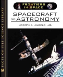 Spacecraft for Astronomy libro in lingua di Angelo Joseph A.
