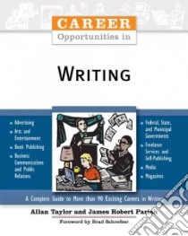 Career Opportunities In Writing libro in lingua di Taylor Allan, Parish James Robert, Schreiber Brad (FRW)