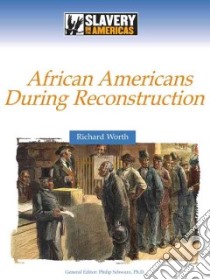 African Americans During Reconstruction libro in lingua di Worth Richard, Schwarz Philip (EDT)