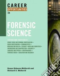 Career Opportunities in Forensic Science libro in lingua di Echaore-McDavid Susan, Mcdavid Richard A.