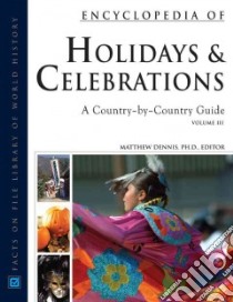 Encyclopedia of Holidays And Celebrations libro in lingua di Dennis Matthew (EDT)