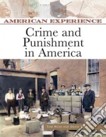 Crime And Punishment in America libro in lingua di Wolcott David, Head Tom