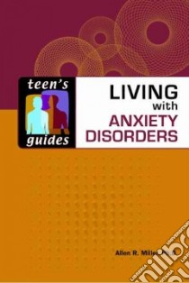 Living with Anxiety Disorders libro in lingua di Miller Allen R. Ph.D.