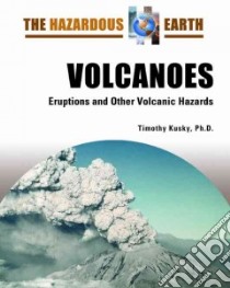 Volcanoes libro in lingua di Kusky Timothy Ph.D.