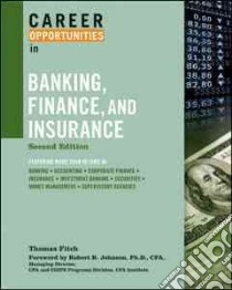 Career Opportunities in Banking, Finance, And Insurance libro in lingua di Fitch Thomas P., Johnson Robert R. (FRW)