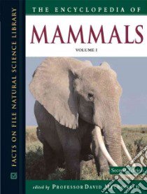 The Encyclopedia of Mammals libro in lingua di Macdonald David W. (EDT)