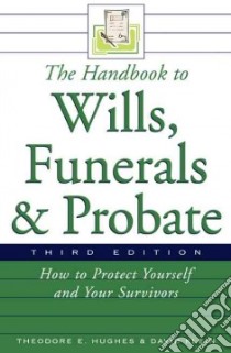 The Handbook to Wills, Funerals, and Probate libro in lingua di Hughes Theodore E., Klein David