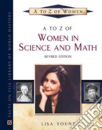 A to Z of Women in Science and Math libro in lingua di Yount Lisa