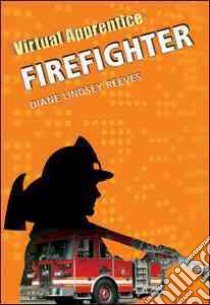 Firefighter libro in lingua di Reeves Diane Lindsey
