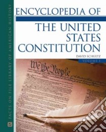 Encyclopedia of the United States Constitution libro in lingua di Schultz David