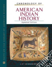 Chronology of American Indian History libro in lingua di Sonneborn Liz