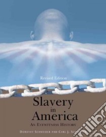 Slavery in America libro in lingua di Schneider Dorothy, Schneider Carl J.